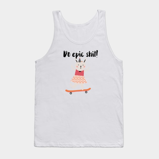 Do Epic Shit Tank Top by chicalookate